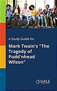 A Study Guide for Mark Twains The Tragedy of Puddnhead Wilson (Paperback)