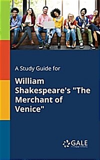 A Study Guide for William Shakespeares The Merchant of Venice (Paperback)