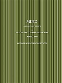 Mind a Quarterly Review of Psychology and Philosophy. April, 1885. (Paperback)