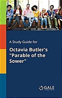 A Study Guide for Octavia Butlers Parable of the Sower (Paperback)