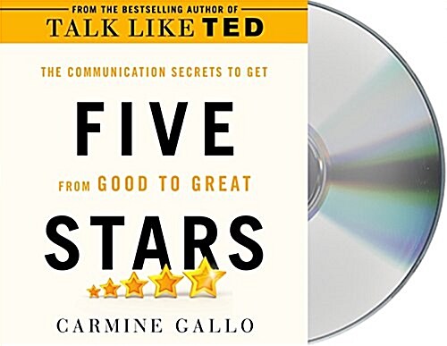 Five Stars: The Communication Secrets to Get from Good to Great (Audio CD)