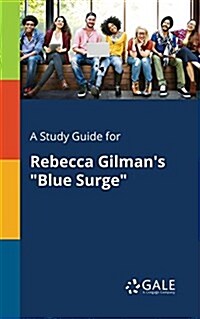 A Study Guide for Rebecca Gilmans Blue Surge (Paperback)