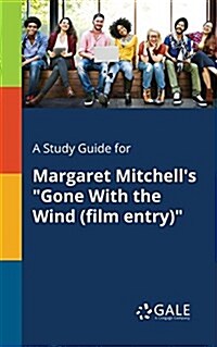 A Study Guide for Margaret Mitchells Gone With the Wind (film Entry) (Paperback)