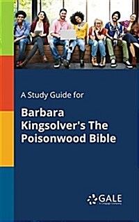 A Study Guide for Barbara Kingsolvers the Poisonwood Bible (Paperback)