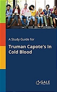 A Study Guide for Truman Capotes in Cold Blood (Paperback)