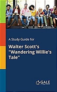 A Study Guide for Walter Scotts Wandering Willies Tale (Paperback)