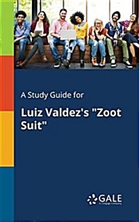 A Study Guide for Luiz Valdezs Zoot Suit (Paperback)
