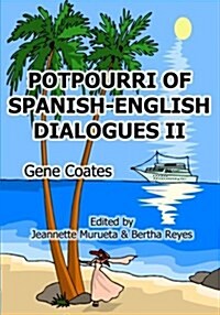 Potpourri of English-Spanish Dialogues II (Paperback)