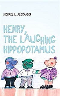 Henry, the Laughing Hippopotamus (Hardcover)