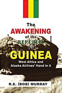 The Awakening of the Republic of Guinea (Paperback)