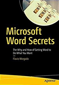 Microsoft Word Secrets: The Why and How of Getting Word to Do What You Want (Paperback)
