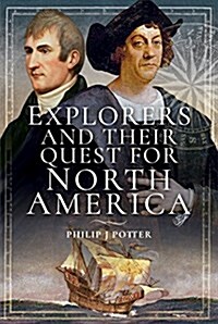 Explorers and Their Quest for North America (Hardcover)