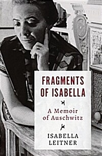 Fragments of Isabella: A Memoir of Auschwitz (Paperback)