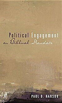 Political Engagement as Biblical Mandate (Hardcover)