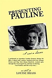 Presenting Pauline: I Was a Dancer (Paperback)