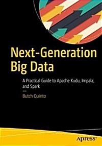 Next-Generation Big Data: A Practical Guide to Apache Kudu, Impala, and Spark (Paperback)
