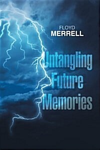 Untangling Future Memories (Paperback)