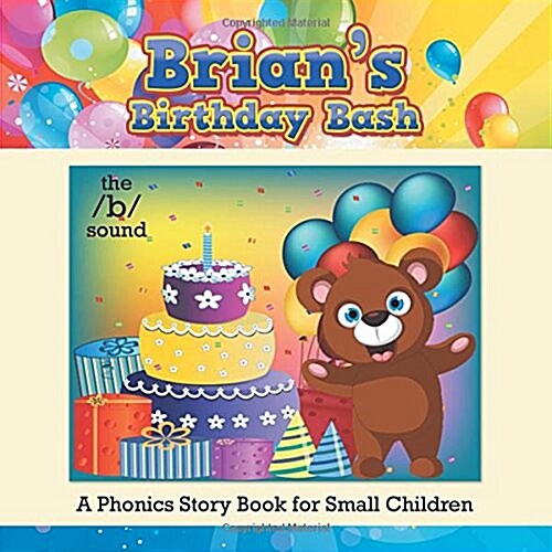 Brians Birthday Bash: A Phonics Story Book for Small Children (Paperback)