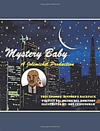 Mystery Baby: A Jolimichel Production: Binfords Back Pack (Paperback)