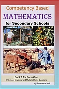 Competency Based Mathematics for Secondary Schools Book 1 (Paperback)