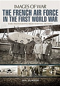 The French Air Force in the First World War (Paperback)