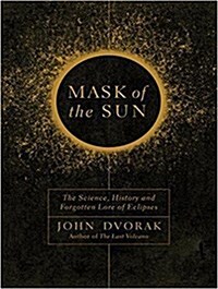 Mask of the Sun: The Science, History and Forgotten Lore of Eclipses (MP3 CD)