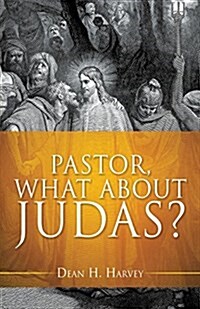Pastor, What about Judas? (Paperback)