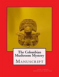 The Colombian Mushroom Mystery (Paperback)