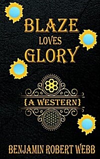 Blaze Loves Glory (a Western) (Paperback)