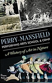 Perry-Mansfield Performing Arts School & Camp: A History of Art in Nature (Hardcover)