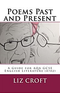 Poems Past and Present: A Guide for Aqa GCSE English Literature (8702) (Paperback)
