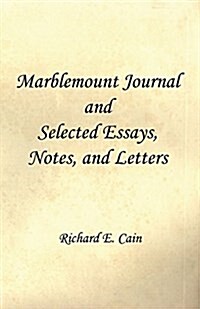 Marblemount Journal and Selected Essays, Notes, and Letters (Paperback)