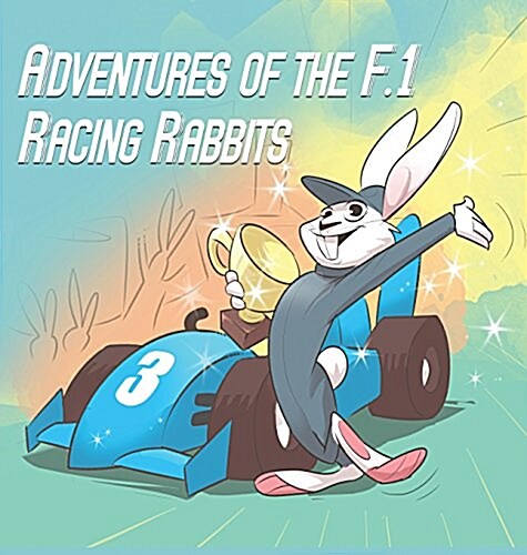 Adventures of the F.1 Racing Rabbits (Hardcover)