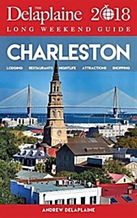 Charleston - The Delaplaine 2018 Long Weekend Guide (Paperback)