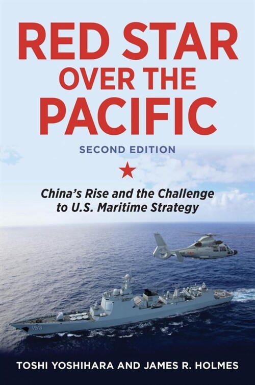 Red Star Over the Pacific, Second Edition: Chinas Rise and the Challenge to U.S. Maritime Strategy (Hardcover, 2)