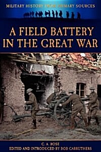 A Field Battery in the Great War (Paperback)