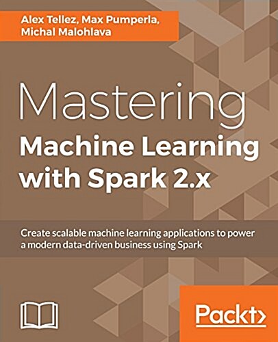 Mastering Machine Learning with Spark 2.X (Paperback)