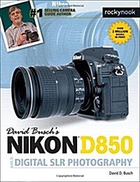 David Buschs Nikon D850 Guide to Digital Slr Photography (Paperback)