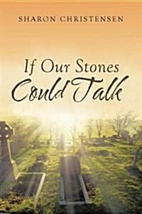 If Our Stones Could Talk (Paperback)