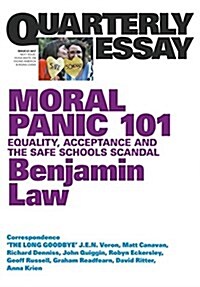 Quarterly Essay 67: Moral Panic 101: Equality, Acceptance and the Safe Schools Scandal (Paperback)