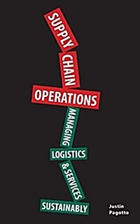 Supply Chain Operations: Managing Supply Chain Logistics & Supply Chain Services Sustainably (Paperback)