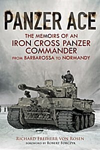 Panzer Ace : The Memoirs of an Iron Cross Panzer Commander from Barbarossa to Normandy (Hardcover)
