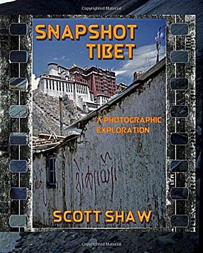 Snapshot Tibet: A Photographic Exploration (Paperback)