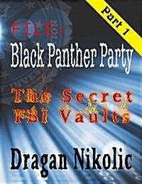 File: Black Panther Party - Part 1: The Secret FBI Vaults (Paperback)