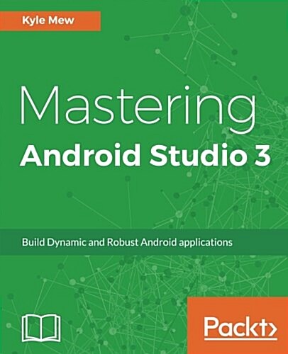 Mastering Android Studio 3 (Paperback)