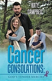 Cancer Consolations: Gods Tender Mercies (Paperback)