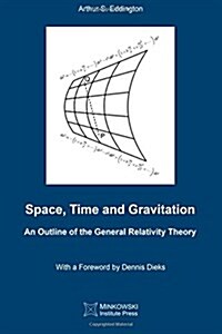 Space, Time and Gravitation: An Outline of the General Relativity Theory (Paperback)