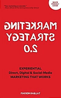 Marketing Strategy 2.0: Experiential, Direct, Digital, & Social Media Marketing That Works (Paperback)