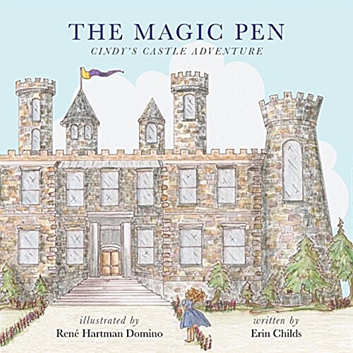 The Magic Pen: Cindys Castle Adventure (Paperback)