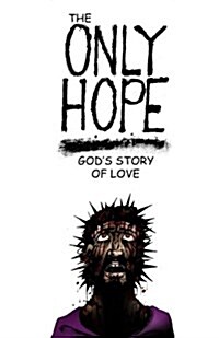 The Only Hope: Gods Story of Love (Paperback)